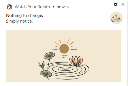 A Windows notification reading “Nothing to change. Simply notice.” with a drawing of a lotus on still water beneath it.